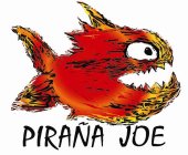 PIRAÑA JOE