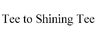 TEE TO SHINING TEE