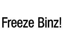 FREEZE BINZ!