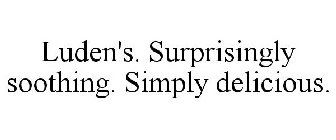 LUDEN'S. SURPRISINGLY SOOTHING. SIMPLY DELICIOUS.