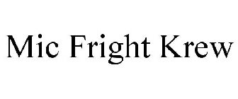 MIC FRIGHT KREW