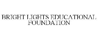 BRIGHT LIGHTS EDUCATIONAL FOUNDATION