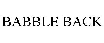 BABBLE BACK