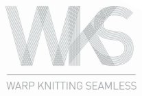 WKS WARP KNITTING SEAMLESS