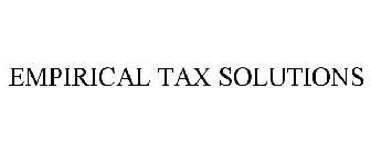 EMPIRICAL TAX SOLUTIONS