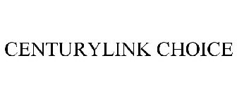 CENTURYLINK CHOICE