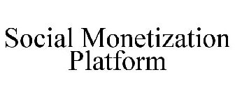 SOCIAL MONETIZATION PLATFORM