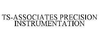 TS-ASSOCIATES PRECISION INSTRUMENTATION