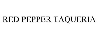 RED PEPPER TAQUERIA