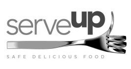 SERVE UP SAFE DELICIOUS FOOD