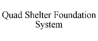 QUAD SHELTER FOUNDATION SYSTEM