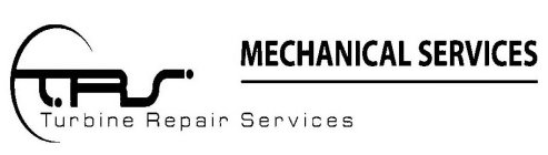 TRS TURBINE REPAIR SERVICES MECHANICAL SERVICES