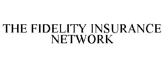 THE FIDELITY INSURANCE NETWORK