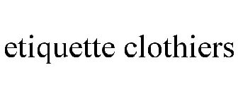 ETIQUETTE CLOTHIERS