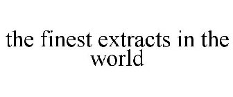 THE FINEST EXTRACTS IN THE WORLD
