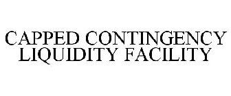 CAPPED CONTINGENCY LIQUIDITY FACILITY