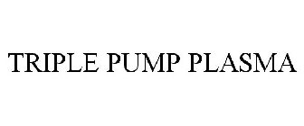 TRIPLE PUMP PLASMA