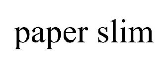 PAPER SLIM