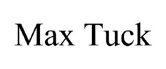 MAX TUCK