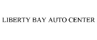 LIBERTY BAY AUTO CENTER