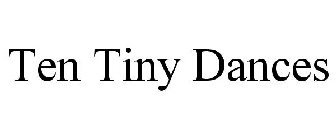 TEN TINY DANCES