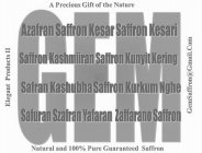 GEM A PRECIOUS GIFT OF THE NATURE AZAFRAN SAFFRON KESAR SAFFRON KESARI SAFFRON KASHMIIRAN SAFFRON KUNYIT KERING SAFRAN KASHUBHA SAFFRON KURKUM NGHE SAFURAN SZAFRAN YAFARAN ZAFFARANO SAFFRON NATURAL AN