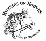 HUZZIES ON HOOVES LIVING THE EQ-WINE LIFE