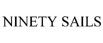 NINETY SAILS