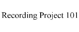RECORDING PROJECT 101