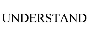 UNDERSTAND