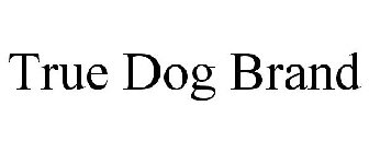 TRUE DOG BRAND