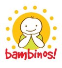 BAMBINOS!