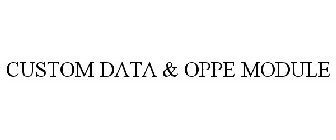 CUSTOM DATA & OPPE MODULE