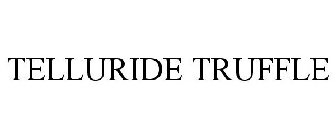 TELLURIDE TRUFFLE