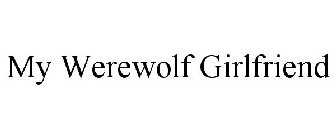 MY WEREWOLF GIRLFRIEND