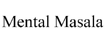 MENTAL MASALA