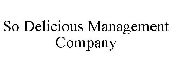 SO DELICIOUS MANAGEMENT COMPANY