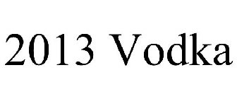 2013 VODKA