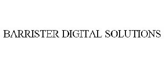 BARRISTER DIGITAL SOLUTIONS
