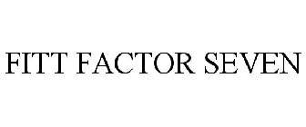 FITT FACTOR SEVEN