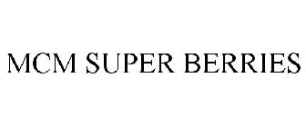 MCM SUPER BERRIES