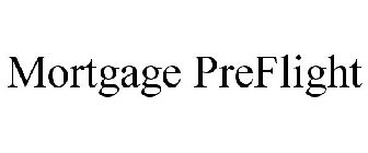 MORTGAGE PREFLIGHT