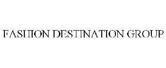 FASHION DESTINATION GROUP