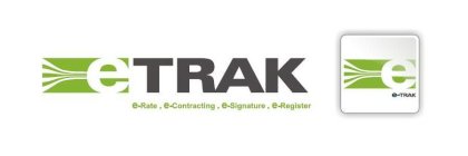 E TRAK E E-TRAK E-RATE. E-CONTRACTING. E-SIGNATURE. E-REGISTER