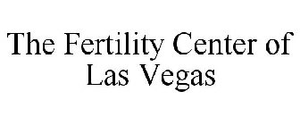 THE FERTILITY CENTER OF LAS VEGAS