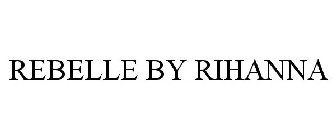 REBELLE BY RIHANNA