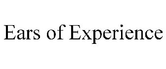 EARS OF EXPERIENCE