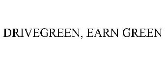 DRIVEGREEN, EARN GREEN