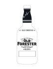 GEO. G. BROWN EST'D OLD FORESTER 1870 FIRST BOTTLED BOURBON OLD FORESTER EST'D 1870 KENTUCKY STRAIGHT BOURBON WHISKY