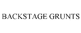 BACKSTAGE GRUNTS